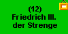 (12) Friedrich III. der Strenge